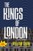 The Kings of London by William Shaw
