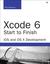 Xcode 6 Start to Finish: IOS and OS X Development