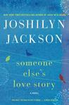 Someone Else's Love Story by Joshilyn Jackson Someone Else's Love Story by Joshilyn Jackson