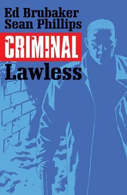 Criminal Vol 2 Lawless By Ed Brubaker Criminal Vol 2 Lawless By Ed Brubaker