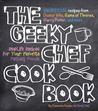 The Geeky Chef Cookbook by Cassandra Reeder The Geeky Chef Cookbook by Cassandra Reeder