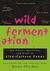 Wild Fermentation The Flavor, Nutrition, and Craft of Live-Culture Foods by Sandor Ellix Katz