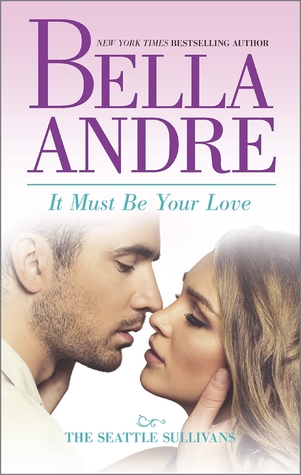 It Must Be Your Love(Seattle Sullivans 3)