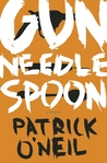 Gun, Needle, Spoon