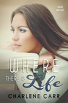 Where There Is Life (A New Start, #2)