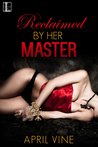 Reclaimed By Her Master