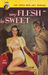 My Flesh Is Sweet by Day Keene