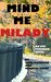 Mind Me, Milady by Anne Rothman-Hicks