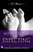 Not What We Were Expecting by Angela Dawn Vesely