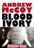 Blood Ivory by Andrew McCoy Blood Ivory by Andrew McCoy