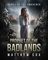Prophet of the Badlands (The Awakened, #1)