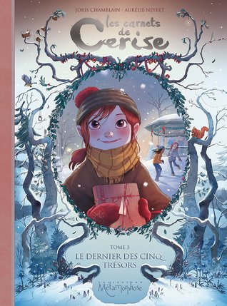 Le Dernier des Cinq Trésors (Les Carnets de Cerise, #3)