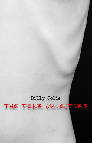 The Tear Collectors by Billy Jolie