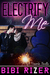 Electrify Me (Fireworks, #1) by Bibi Rizer