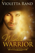 Wanted by the Warrior (Eternal Flame, Part One) by Violetta Rand