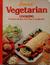 Sunset Menus & Recipes for Vegetarian Cooking by Sunset Magazines & Books