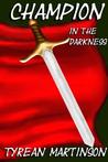 Champion in the Darkness (The Champion Trilogy #1)