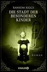Die Stadt der besonderen Kinder (Miss Peregrine's Peculiar Children, #2)