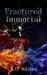 Fractured Immortal by E.L. Wicker