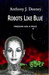 Robots Like Blue by Anthony J. Deeney