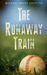 The Runaway Train by Michael Wayne Griffith