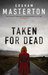 Taken for Dead (Katie Maguire, #4) by Graham Masterton