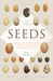 The Triumph of Seeds How Grains, Nuts, Kernels, Pulses, and Pips Conquered the Plant Kingdom and Shaped Human History by Thor Hanson