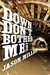 Down Don't Bother Me (Slim in Little Egypt #1) by Jason Miller