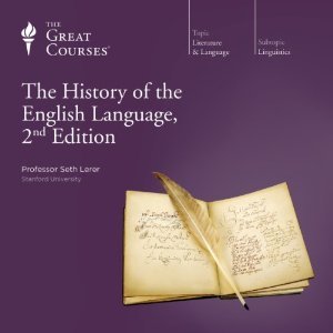 The Great Courses - History of the English Language - Seth Lerer, Ph.D.