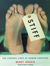 Stiff: The Curious Lives of Human Cadavers cover