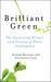 Brilliant Green The Surprising History and Science of Plant Intelligence by Stefano Mancuso