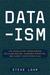 Data-ism The Revolution Transforming Decision Making, Consumer Behavior, and Almost Everything Else by Steve Lohr