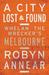 A City Lost and Found Whelan the Wrecker's Melbourne by Robyn Annear