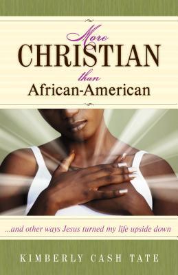 more-christian-than-african-american-and-other-ways-jesus-turned-my-life-upside-down