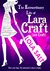The Extraordinary Life of Lara Craft (not Croft) by Lola Salt
