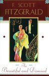 The Beautiful and Damned by F. Scott Fitzgerald The Beautiful and Damned by F. Scott Fitzgerald
