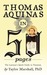 Thomas Aquinas in 50 Pages The Layman's Quick Guide to Thomism by Taylor R. Marshall