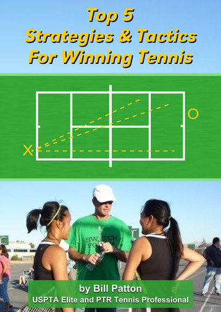 Top 5 Strategies and Tactics to Win More Tennis Matches por Bill Patton