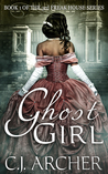 Ghost Girl (The 3rd Freak House Trilogy, #1)