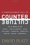 Counter Culture: A Compassionate Call to Counter Culture in a World of Poverty, Same-Sex Marriage, Racism, Sex Slavery, Immigration, Abortion, Persecution, Orphans and Pornography