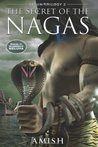 The Secret Of The Nagas by Amish Tripathi Amish Tripathi
