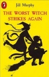 The Worst Witch Strikes Again (Worst Witch, #2)