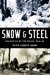 Snow & Steel The Battle of the Bulge, 1944-45 by Peter Caddick-Adams