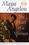 The Heart of a Woman by Maya Angelou The Heart of a Woman by Maya Angelou