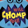 I Will Chomp You! cover