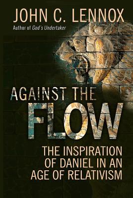 against-the-flow-the-inspiration-of-daniel-in-an-age-of-relativism