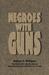 Negroes with Guns by Robert Franklin Williams