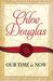Our Time Is Now by Chloe Douglas