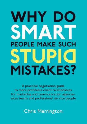 why-do-smart-people-make-such-stupid-mistakes