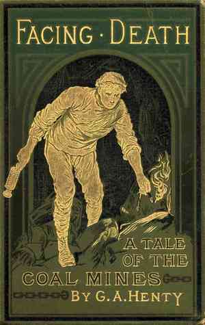 facing-death-the-hero-of-the-vaughan-pit-a-tale-of-the-coal-mines